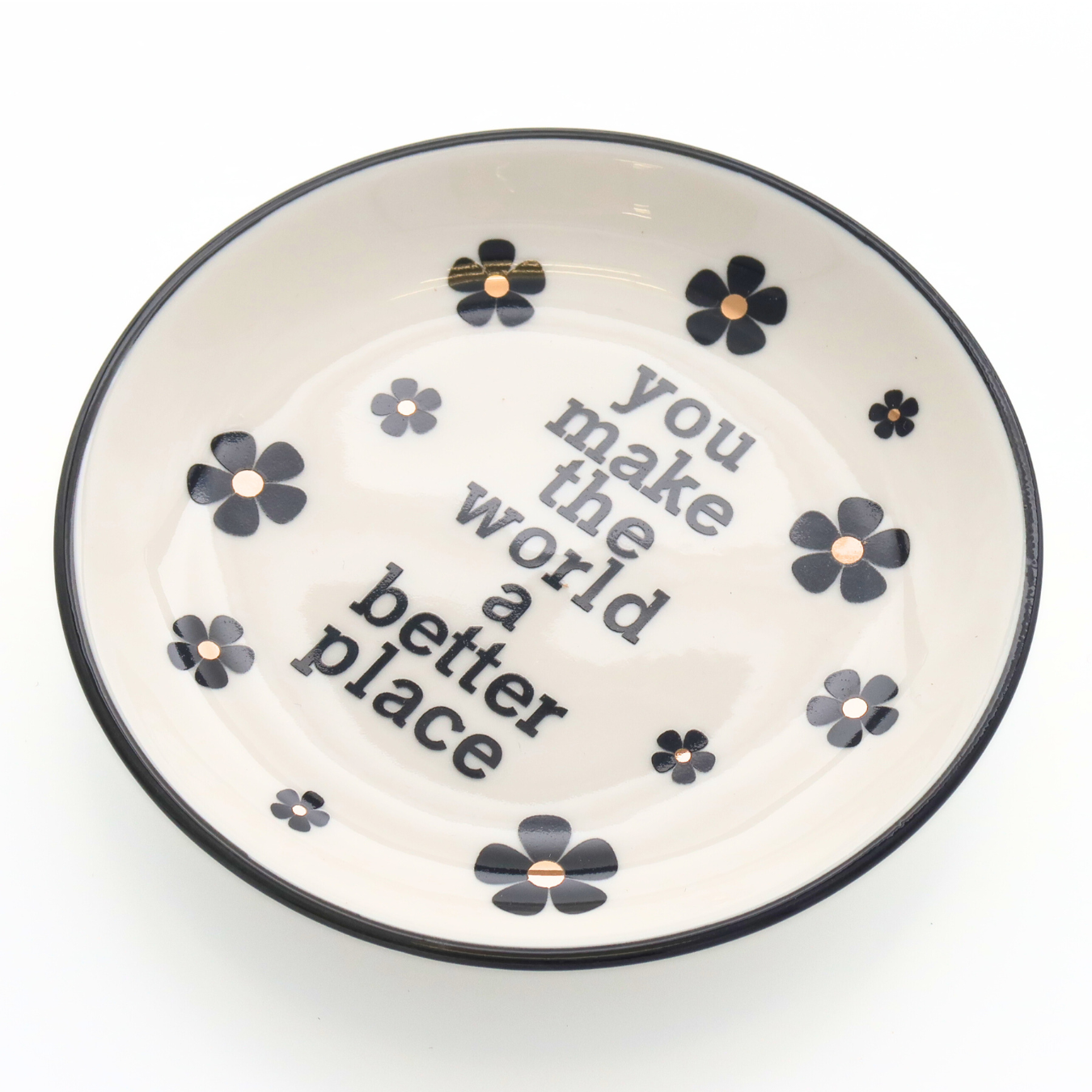 Round Trinket Tray- You Make The World A Better Place