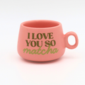 Cappuccino Mug Shot Glass- I Love You So Matcha