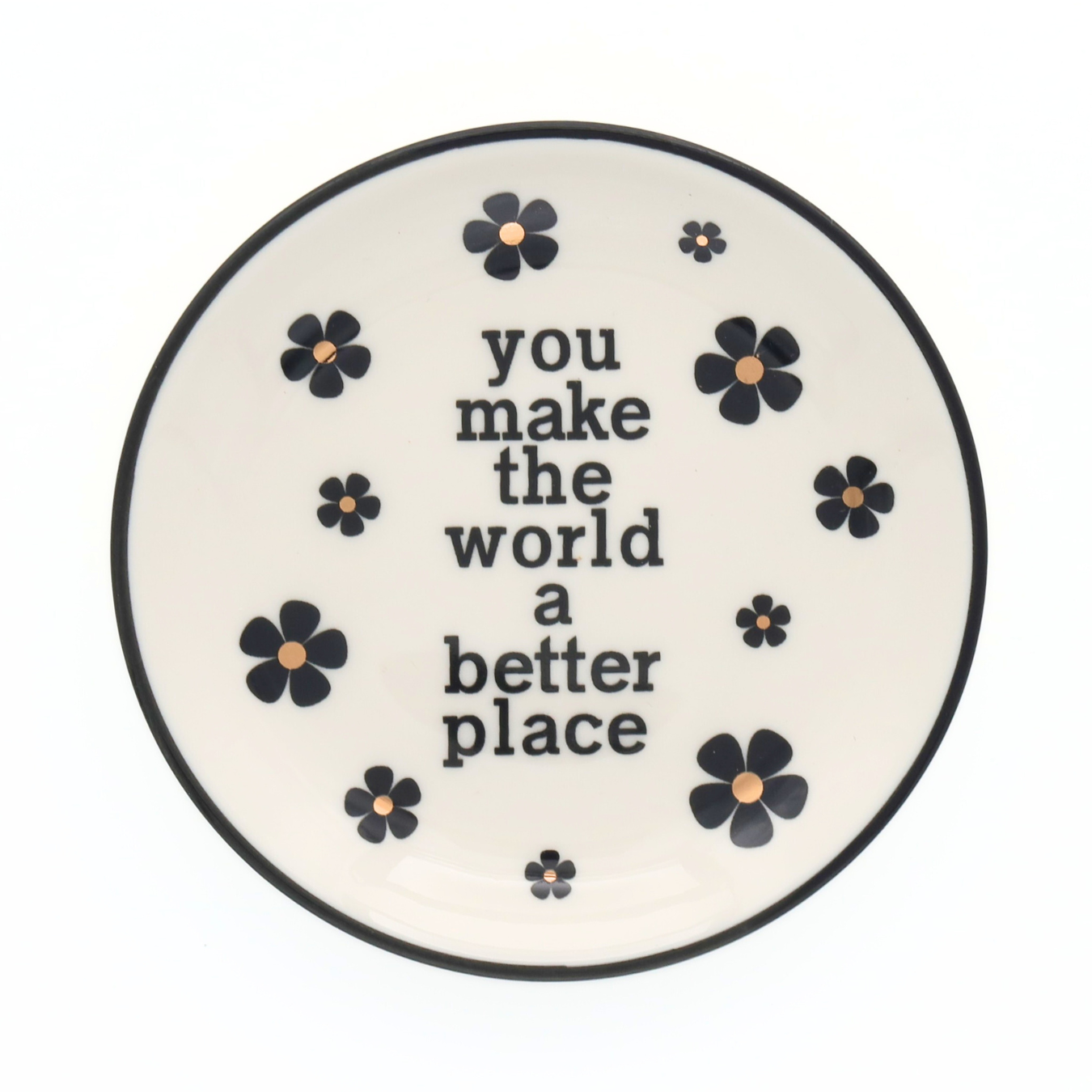 Round Trinket Tray- You Make The World A Better Place
